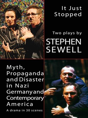 cover image of Myth, Propaganda and Disaster in Nazi Germany and Contemporary America and It Just Stopped